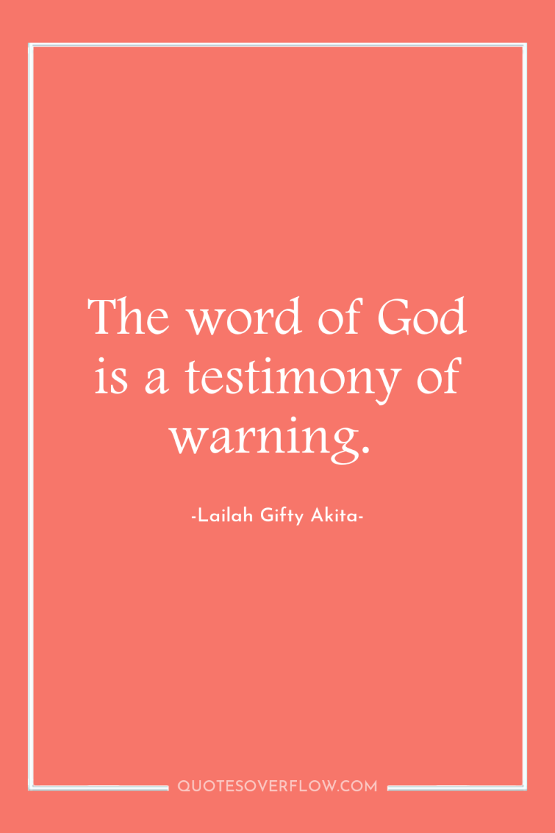 The word of God is a testimony of warning. 