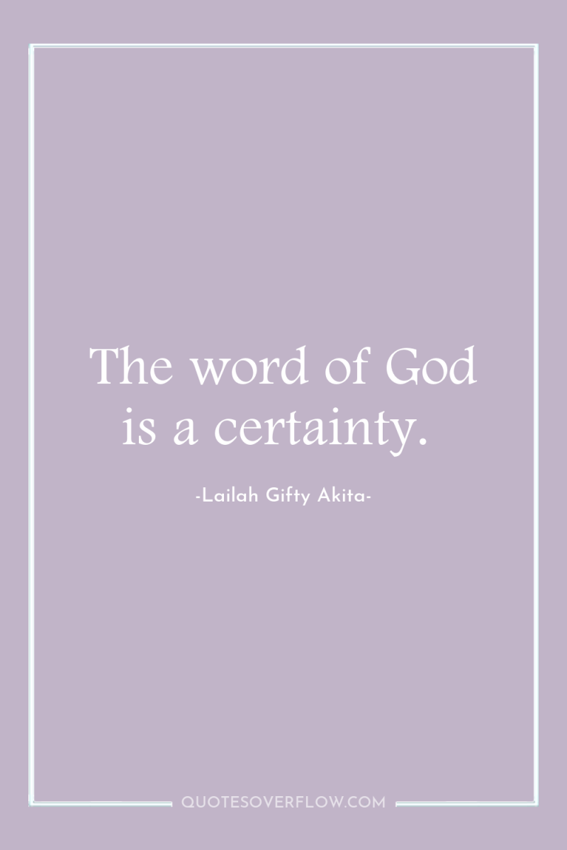The word of God is a certainty. 