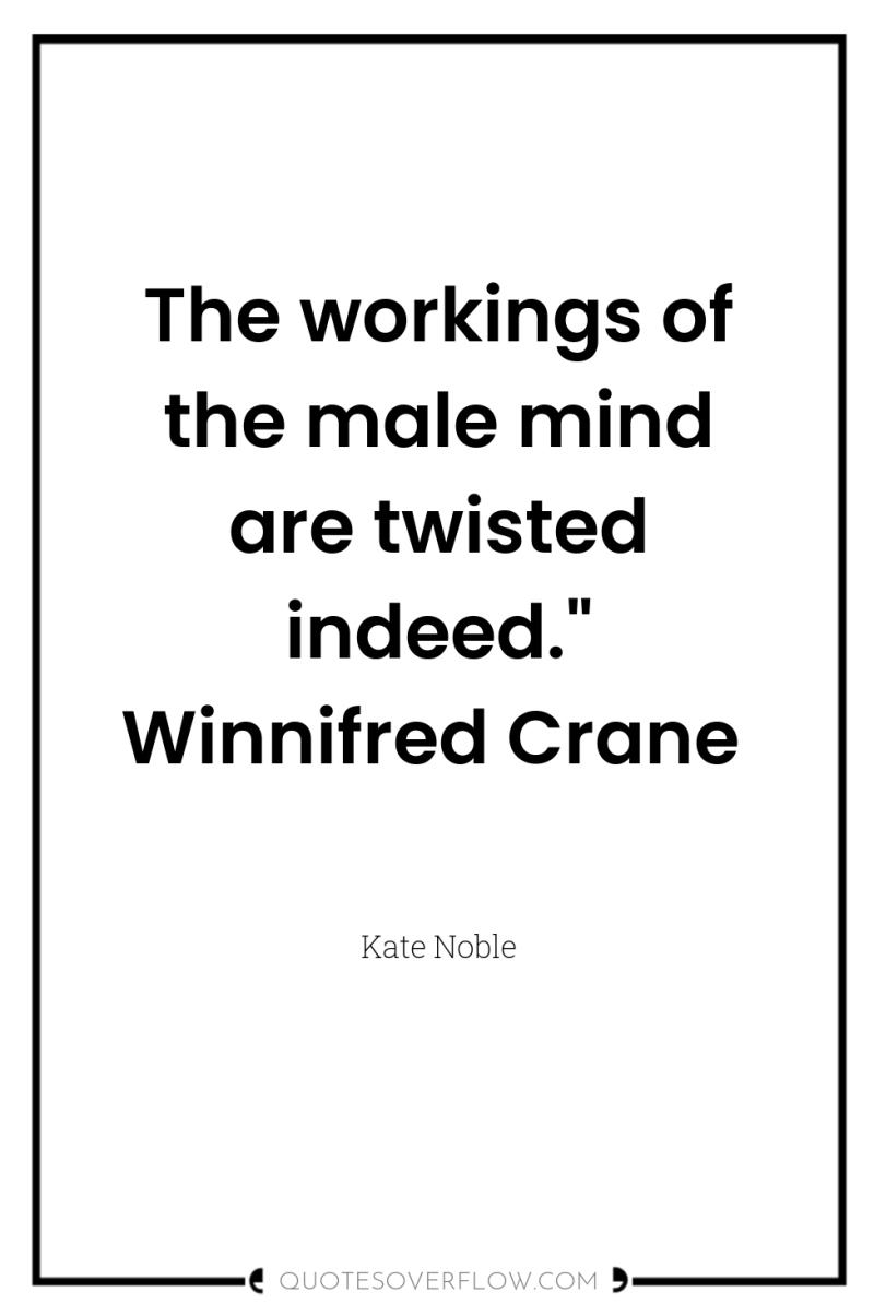 The workings of the male mind are twisted indeed.