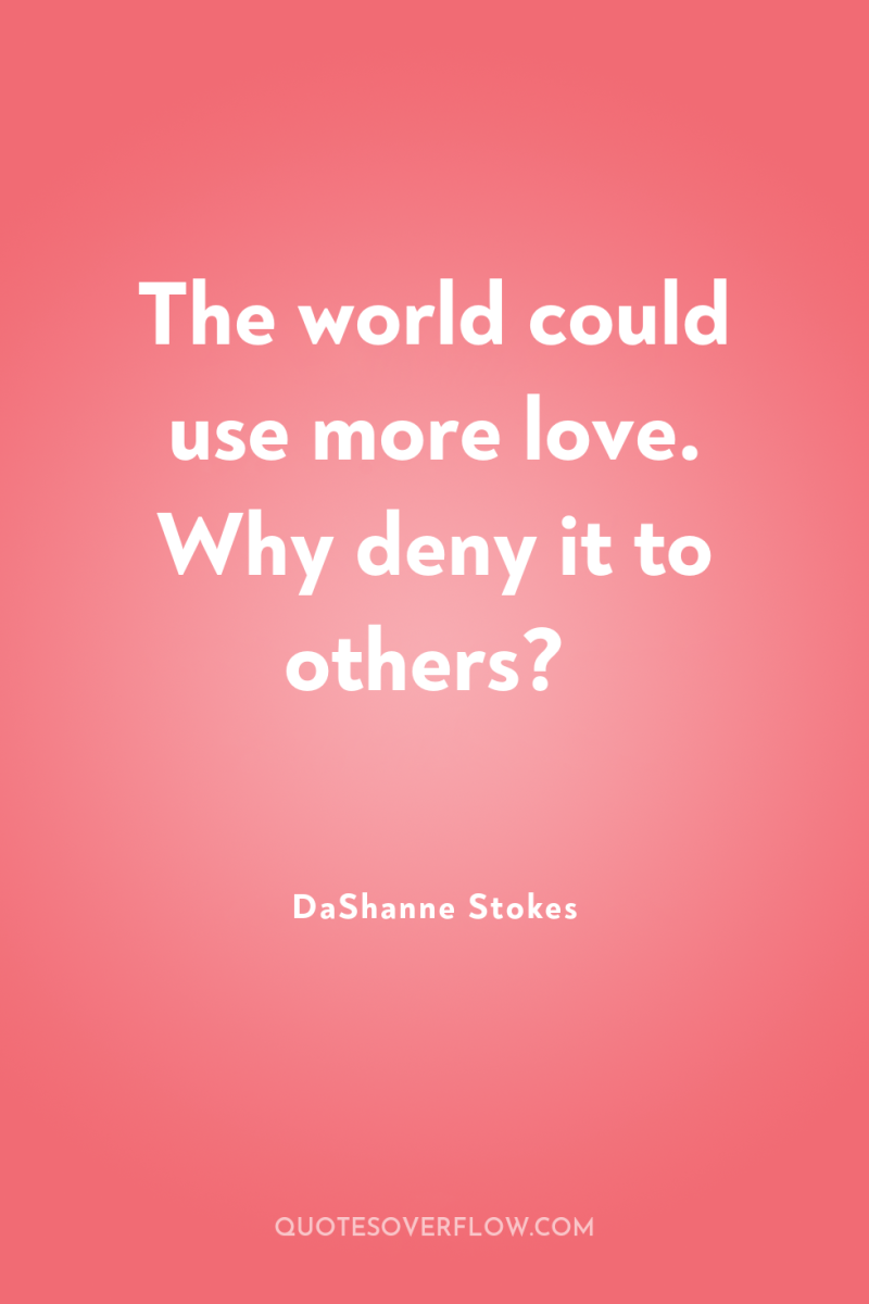 The world could use more love. Why deny it to...