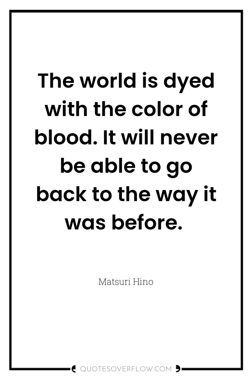 The world is dyed with the color of blood. It...
