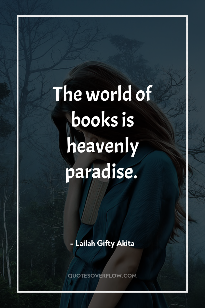 The world of books is heavenly paradise. 