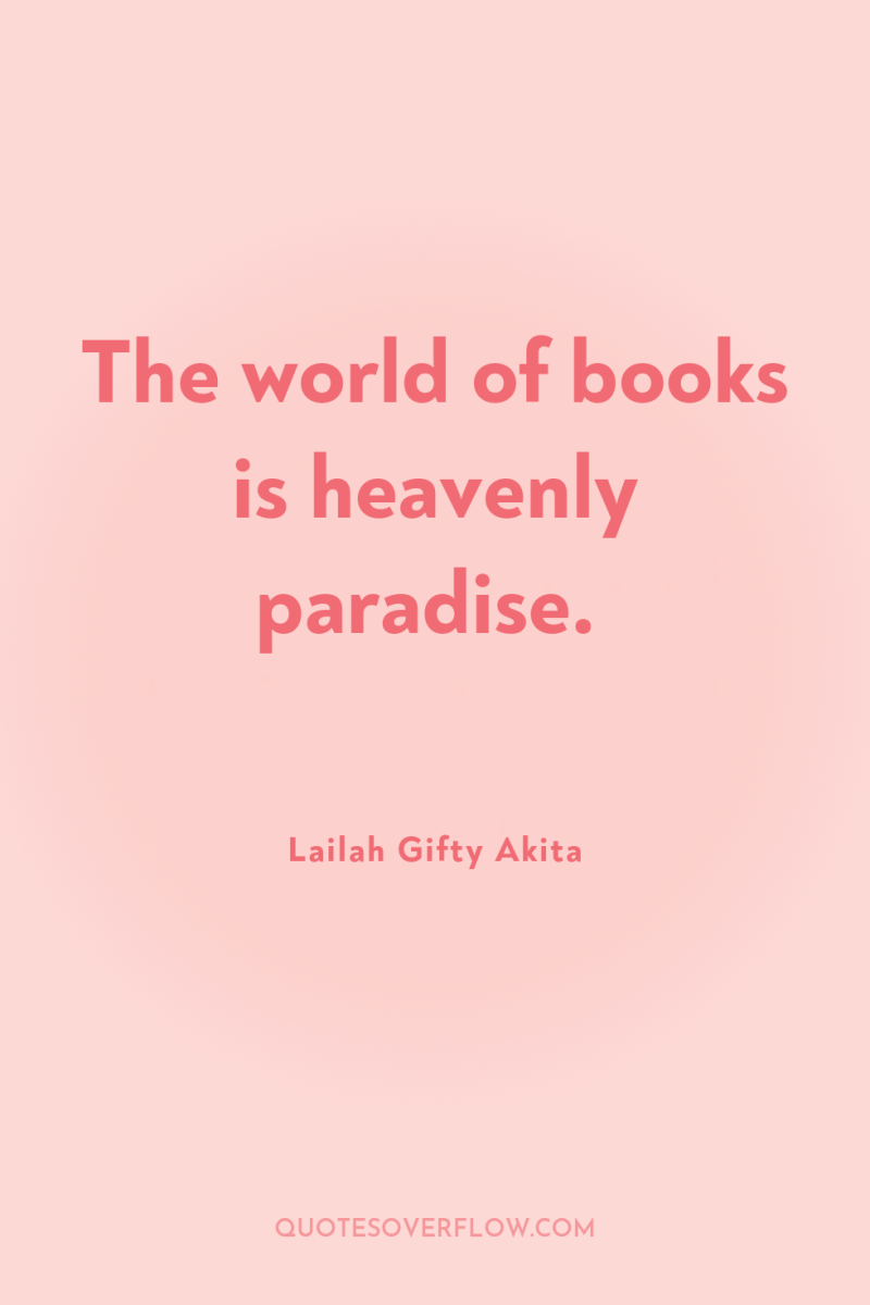 The world of books is heavenly paradise. 