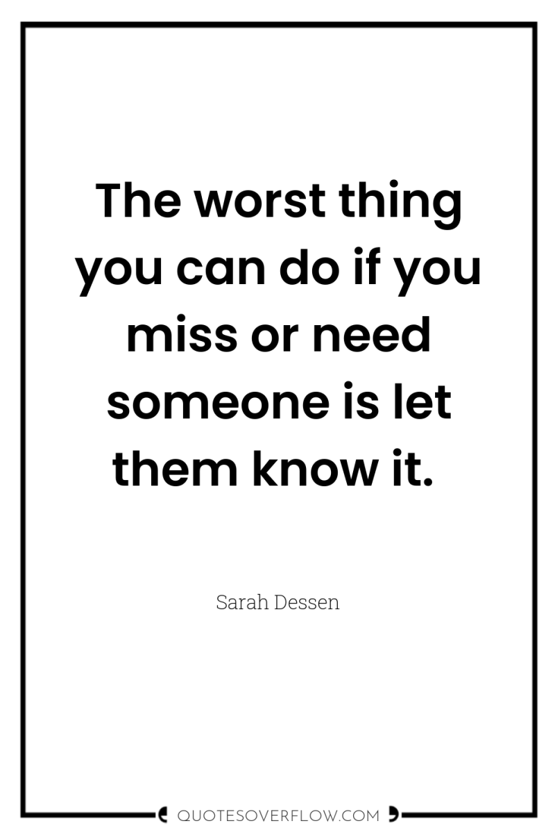 The worst thing you can do if you miss or...