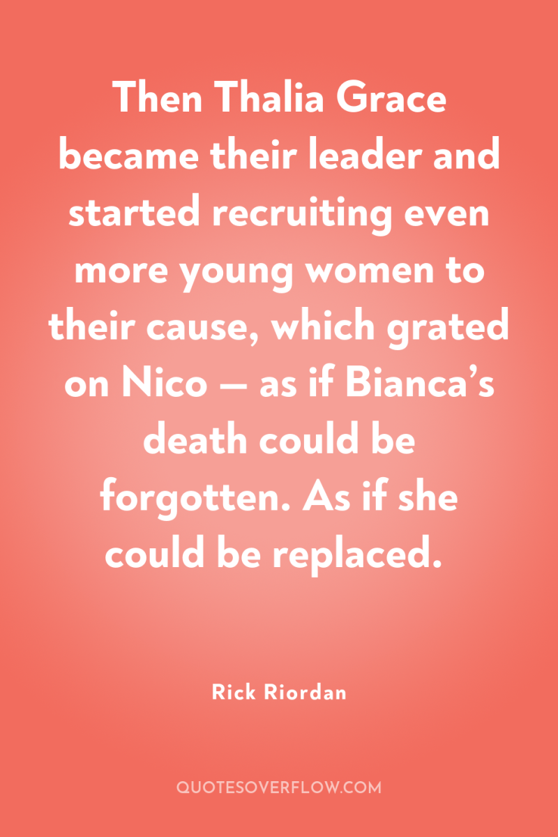 Then Thalia Grace became their leader and started recruiting even...