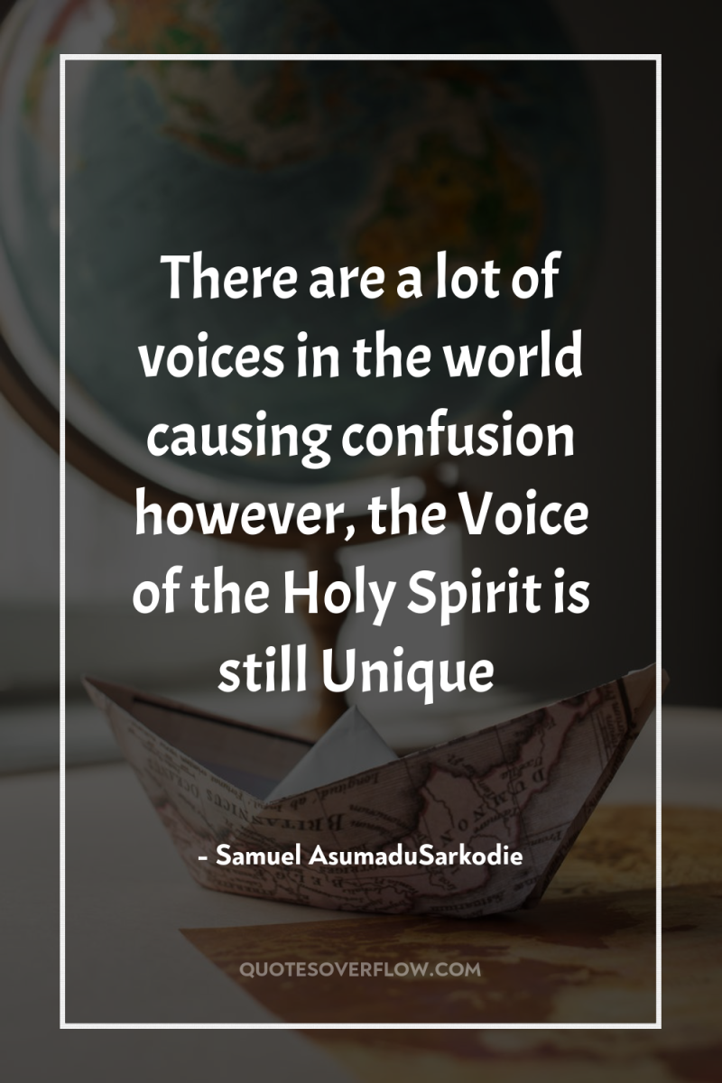 There are a lot of voices in the world causing...
