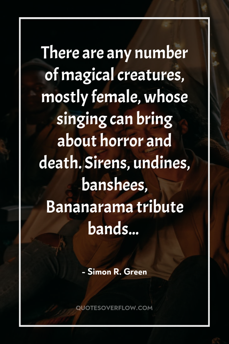 There are any number of magical creatures, mostly female, whose...