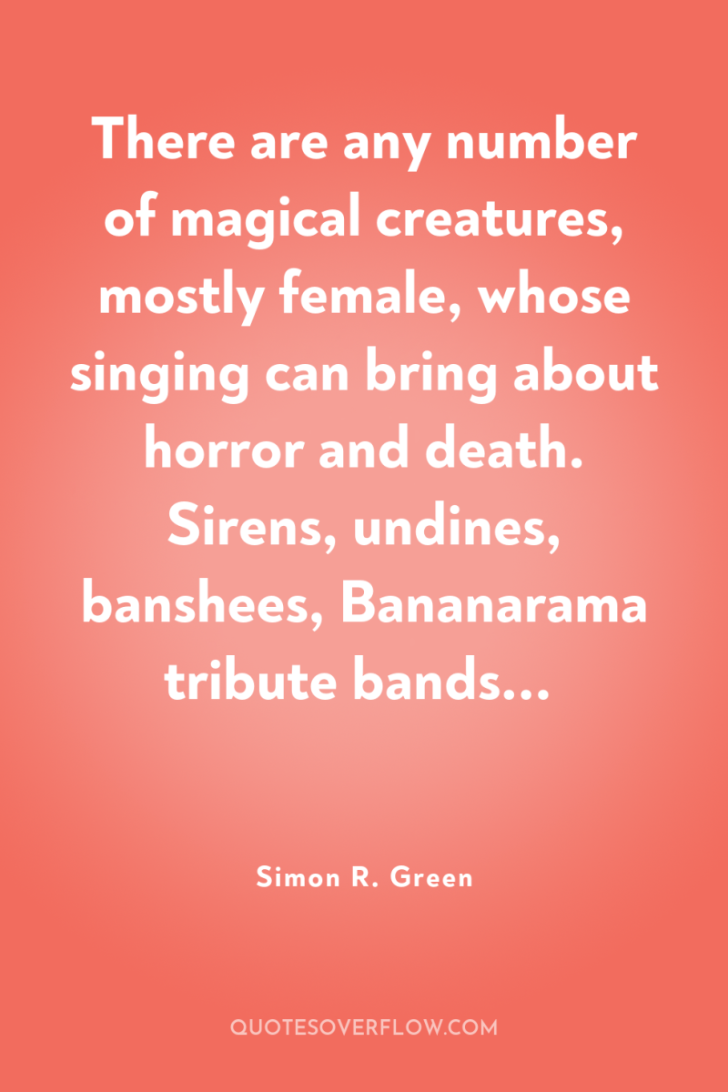 There are any number of magical creatures, mostly female, whose...