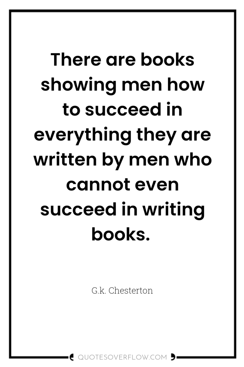 There are books showing men how to succeed in everything...