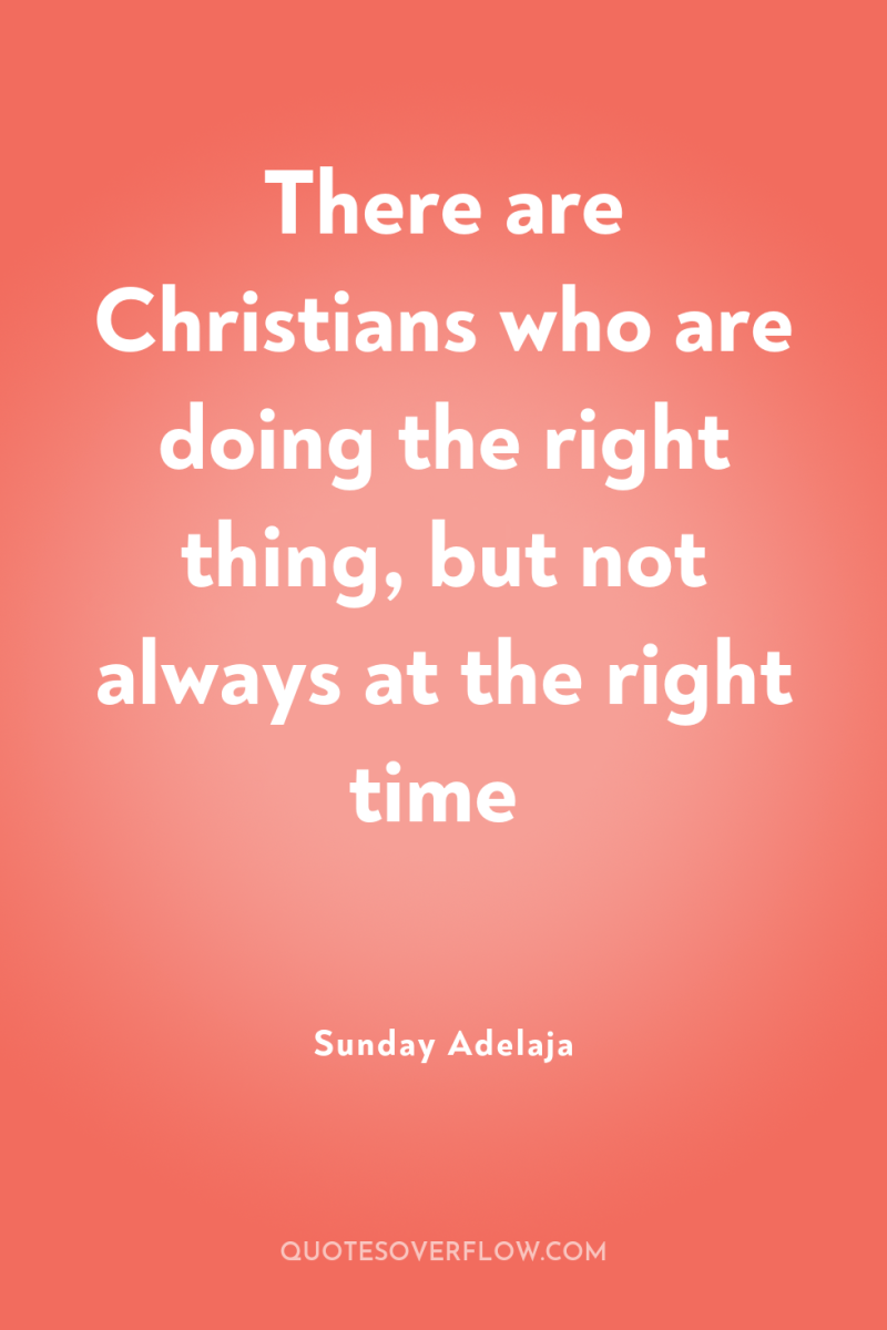 There are Christians who are doing the right thing, but...