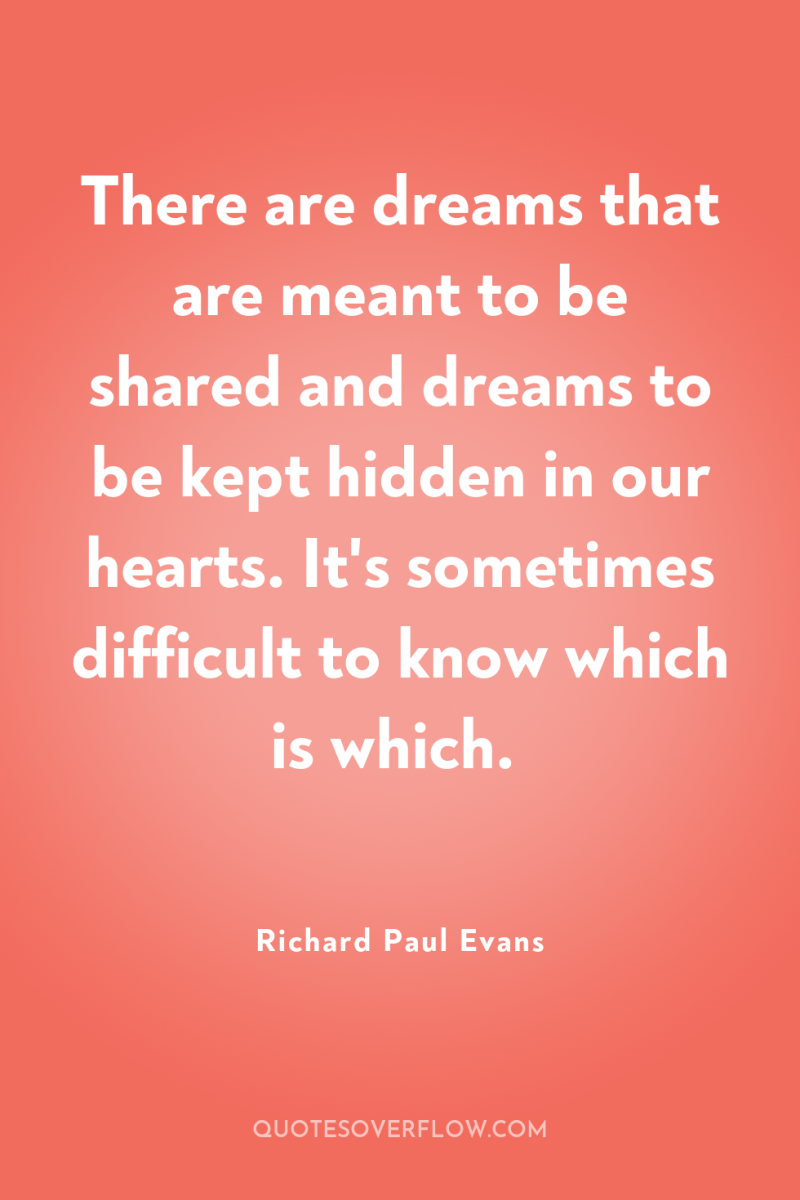 There are dreams that are meant to be shared and...