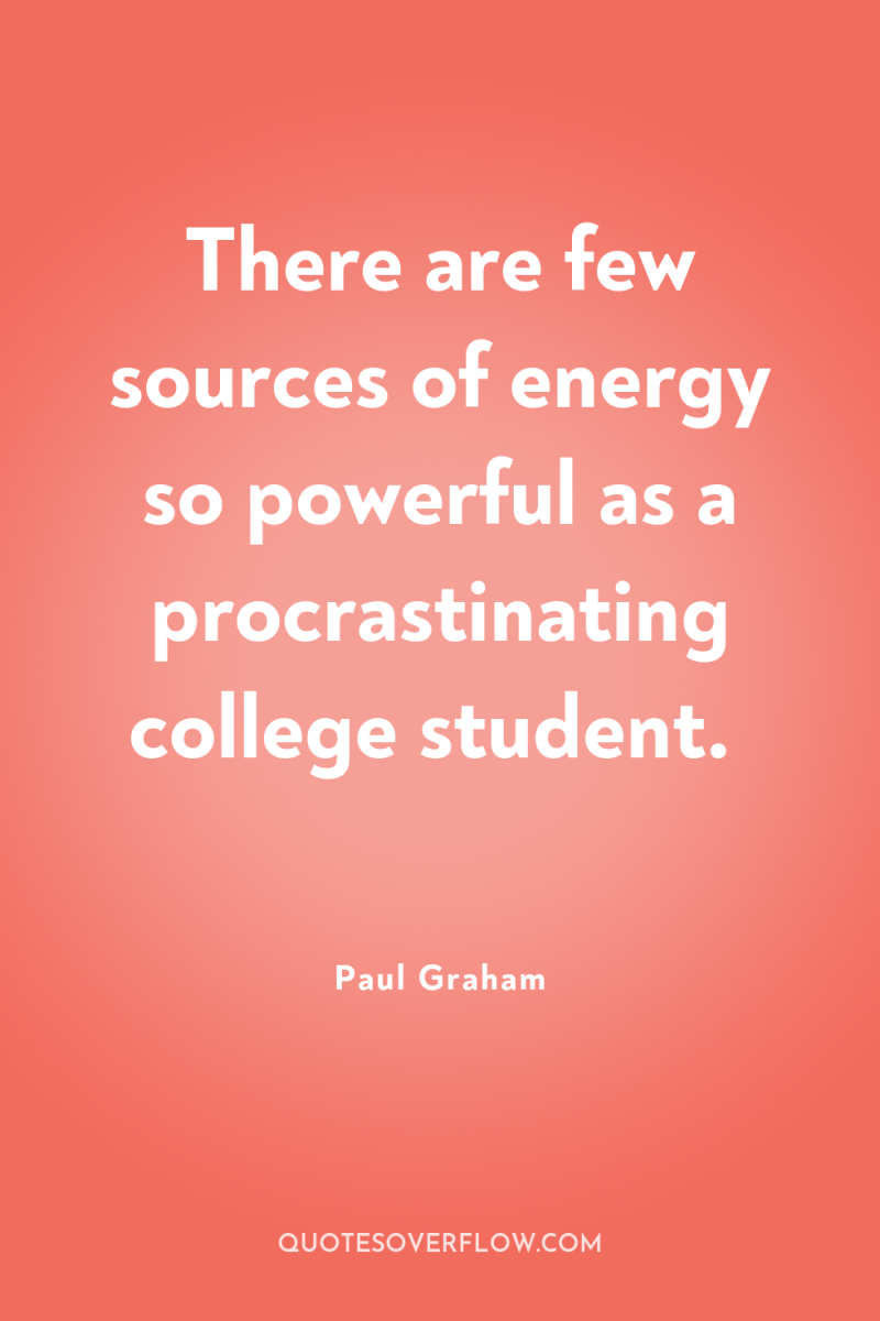 There are few sources of energy so powerful as a...