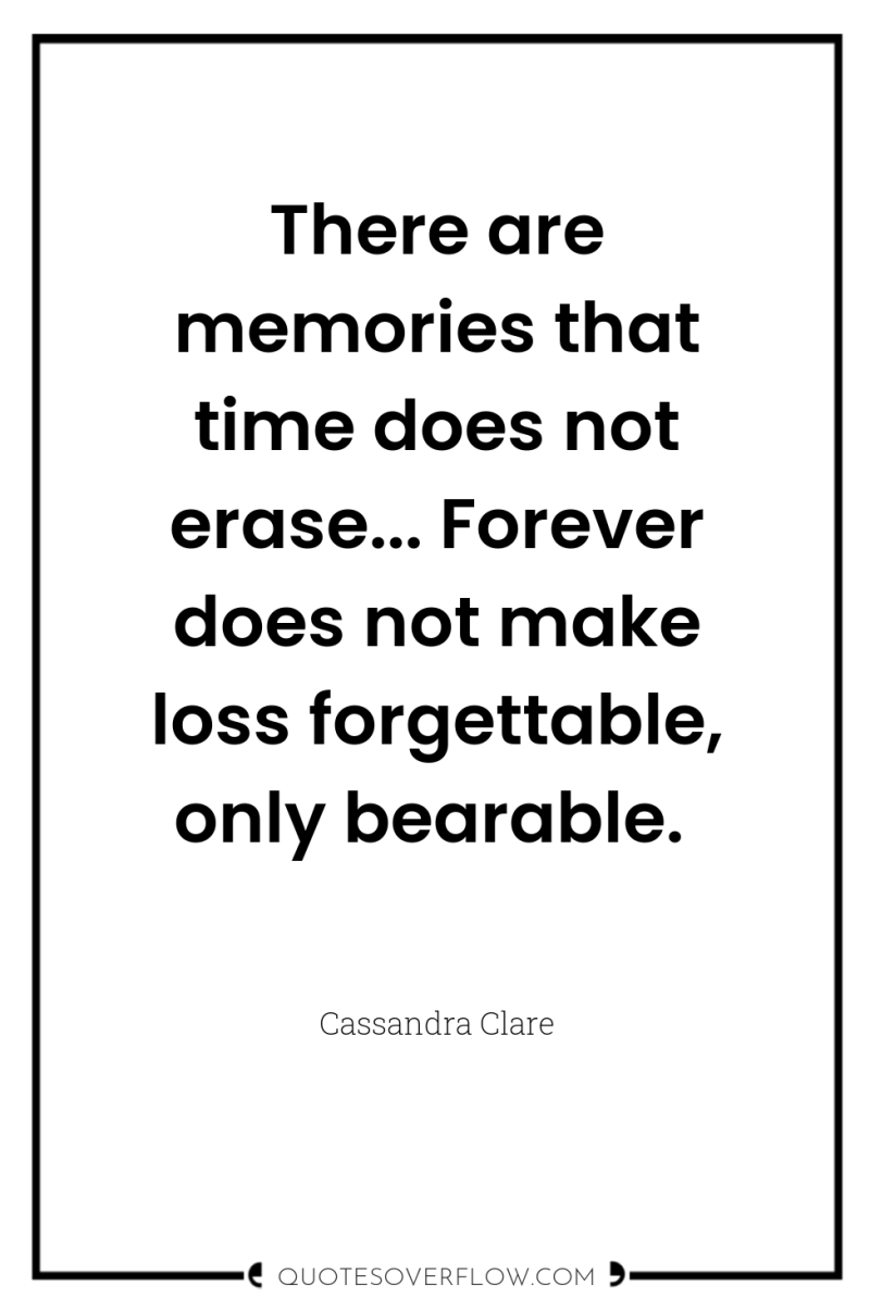 There are memories that time does not erase... Forever does...