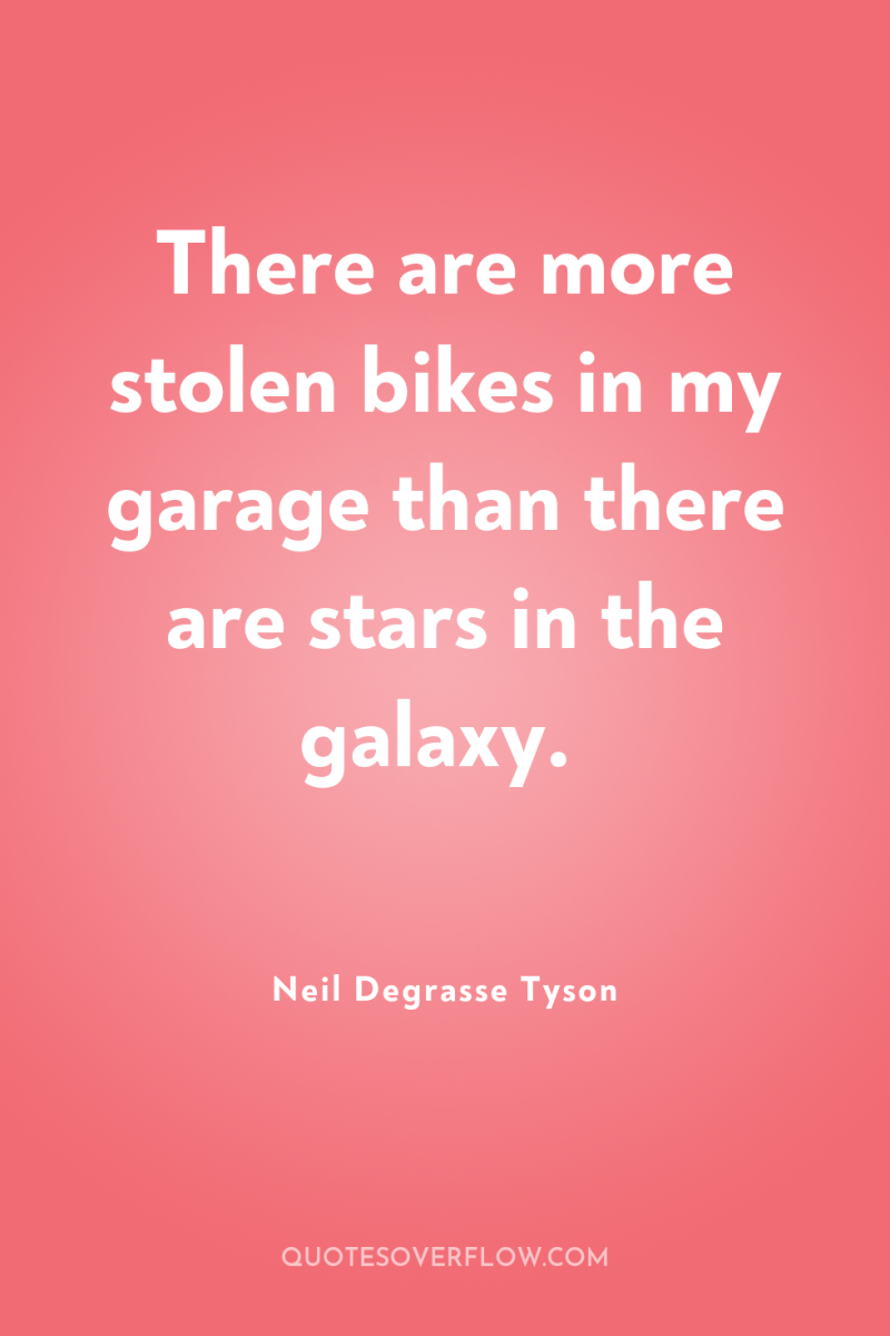 There are more stolen bikes in my garage than there...