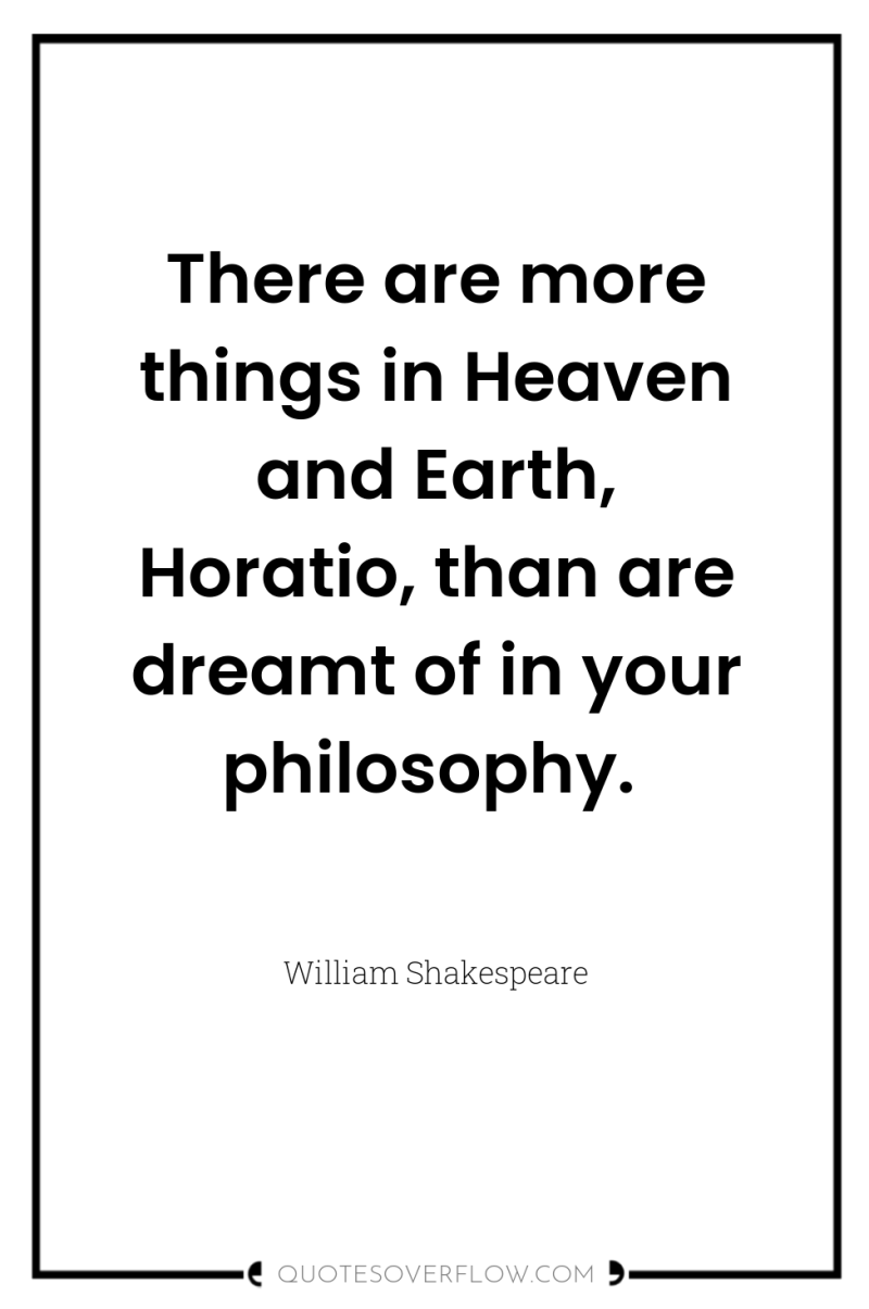 There are more things in Heaven and Earth, Horatio, than...