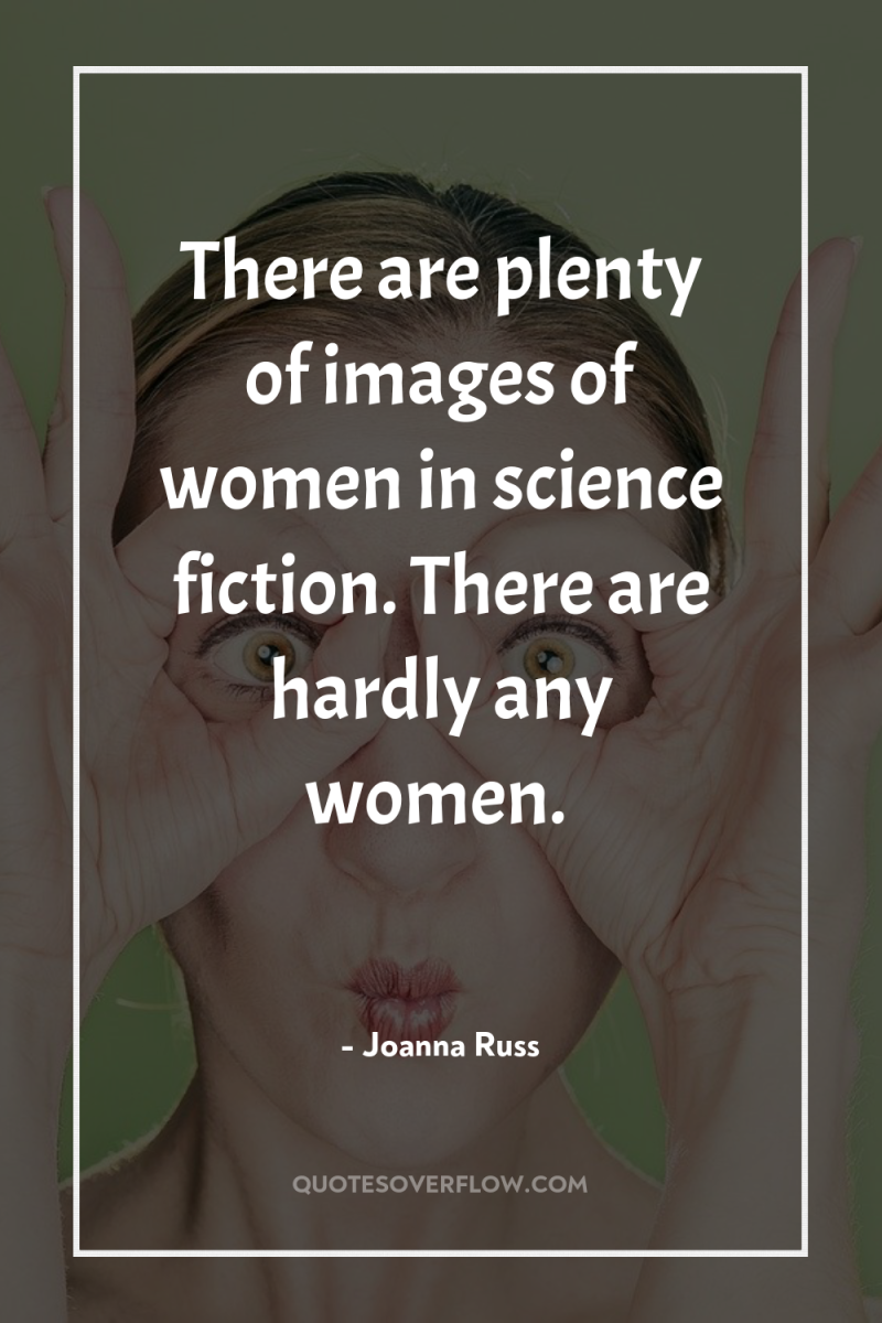 There are plenty of images of women in science fiction....