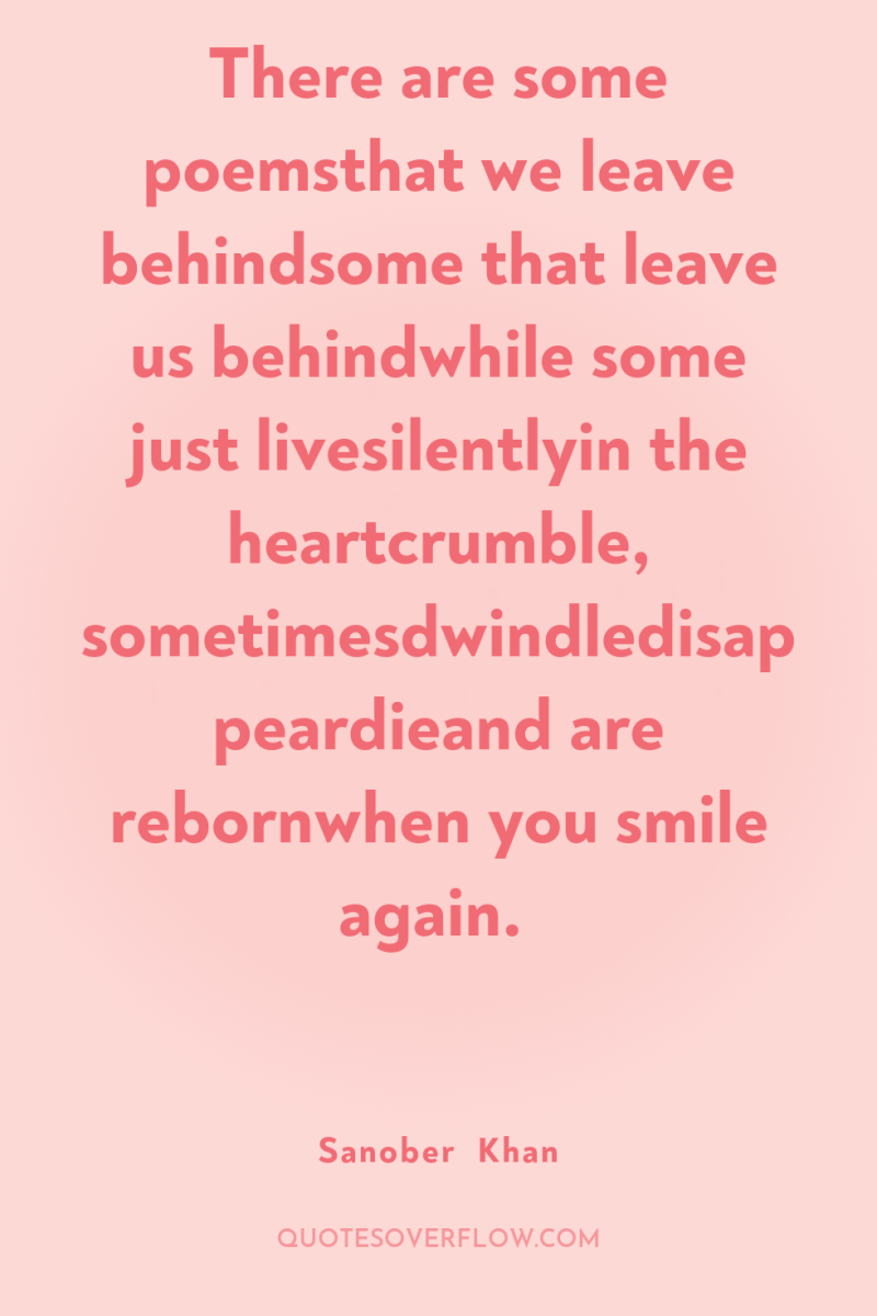 There are some poemsthat we leave behindsome that leave us...