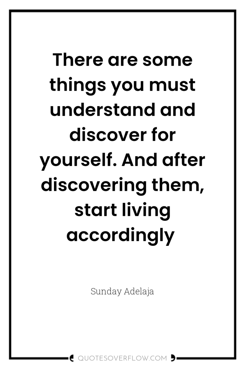 There are some things you must understand and discover for...