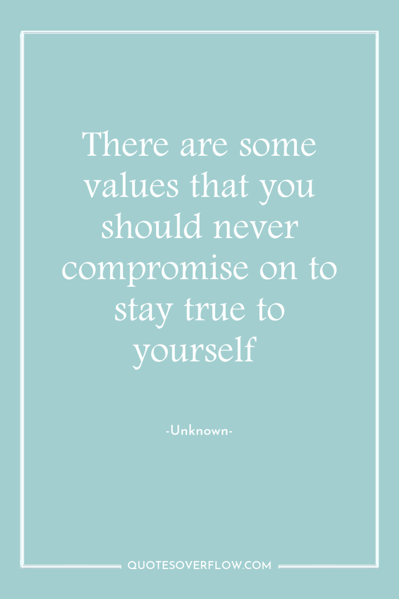 There are some values that you should never compromise on...