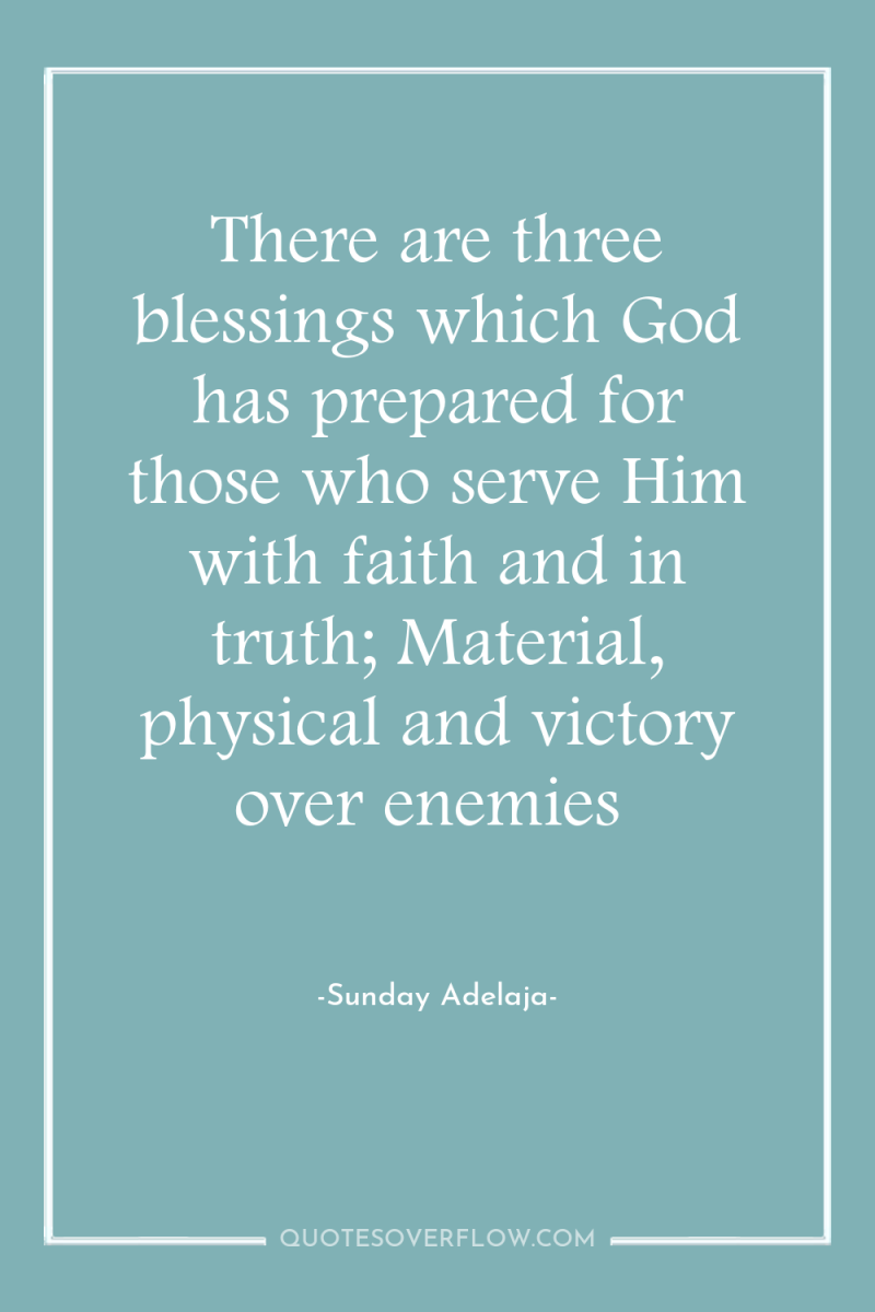 There are three blessings which God has prepared for those...