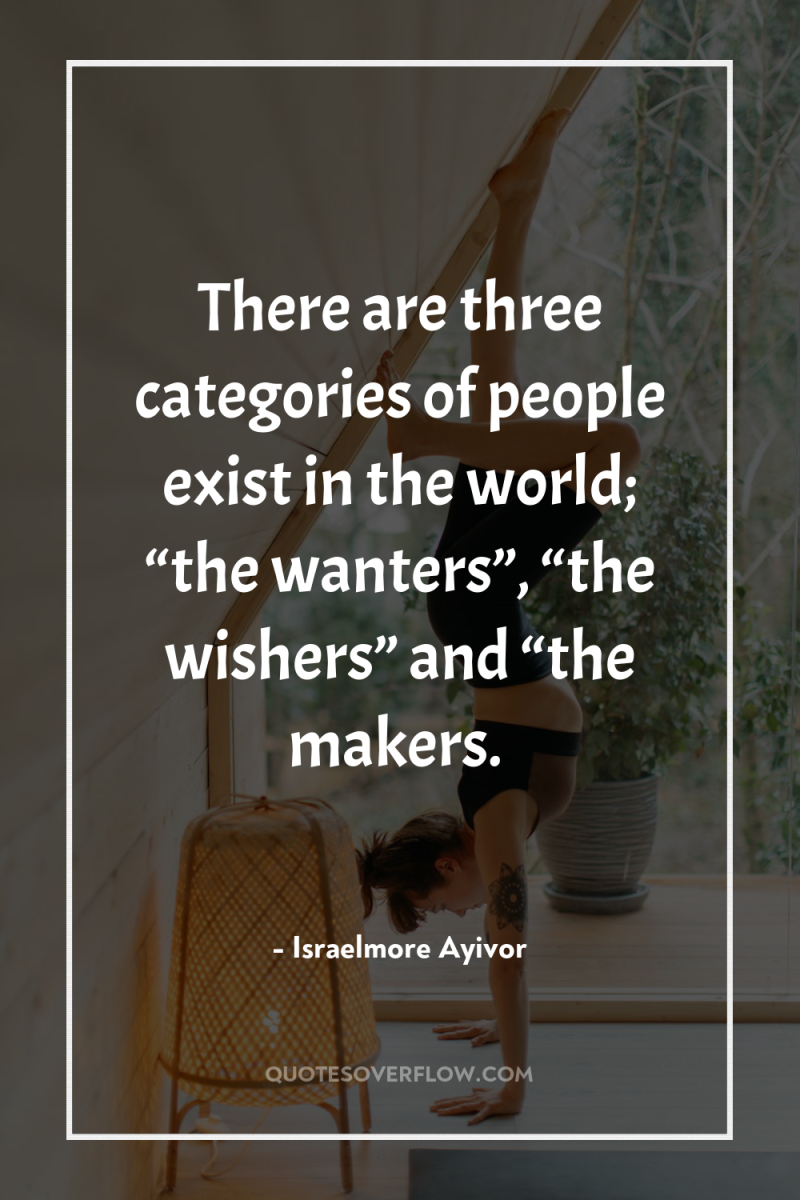 There are three categories of people exist in the world;...