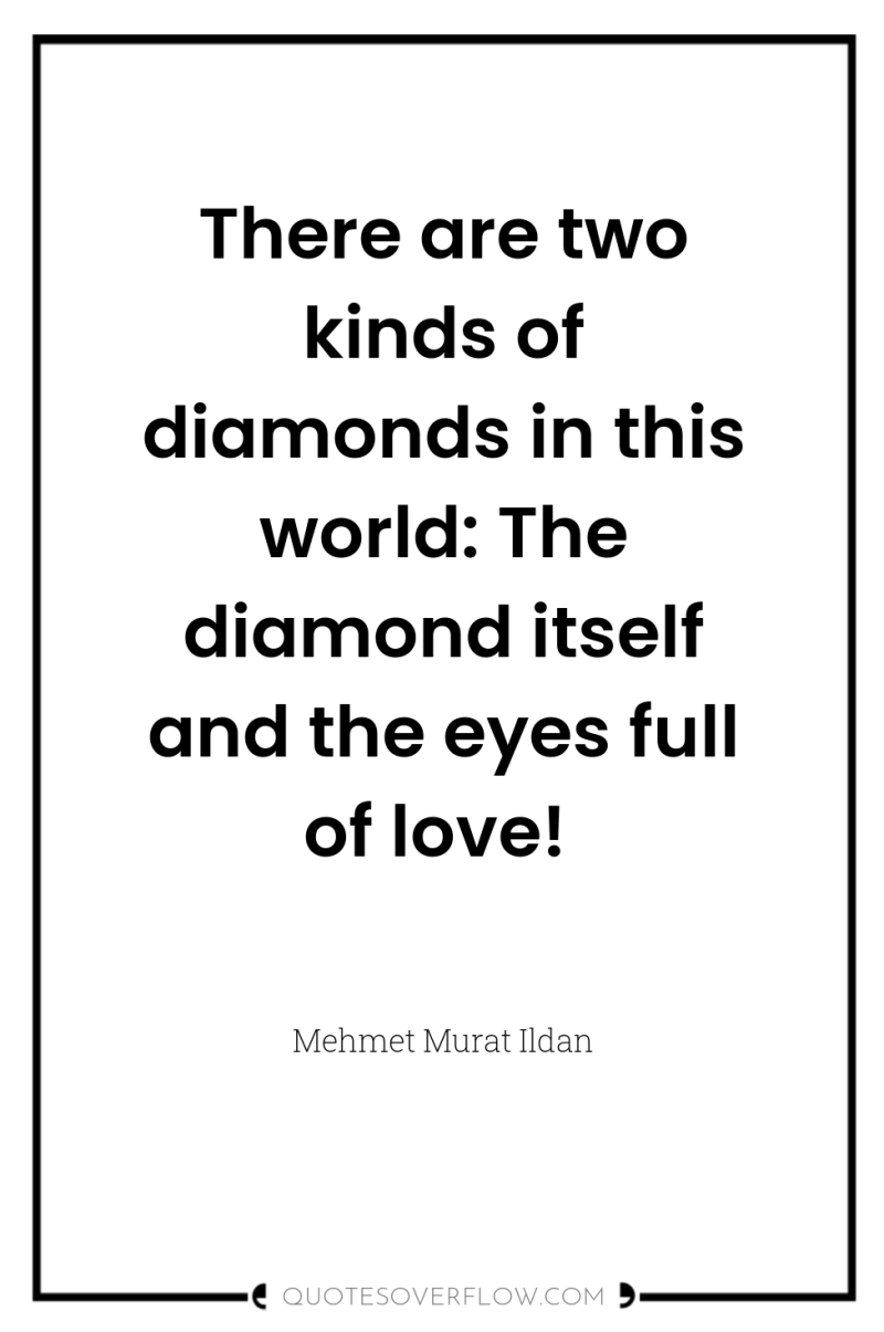 There are two kinds of diamonds in this world: The...