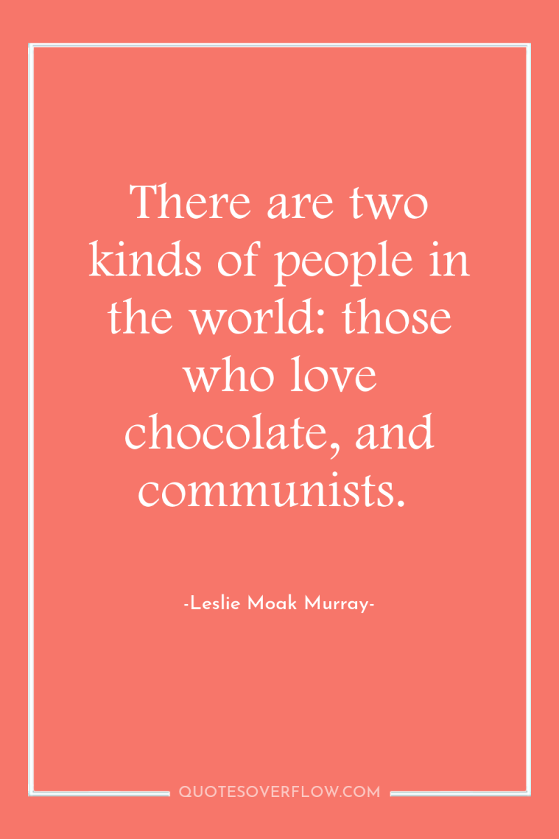 There are two kinds of people in the world: those...