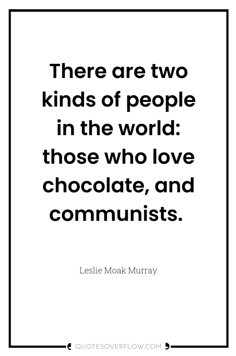 There are two kinds of people in the world: those...