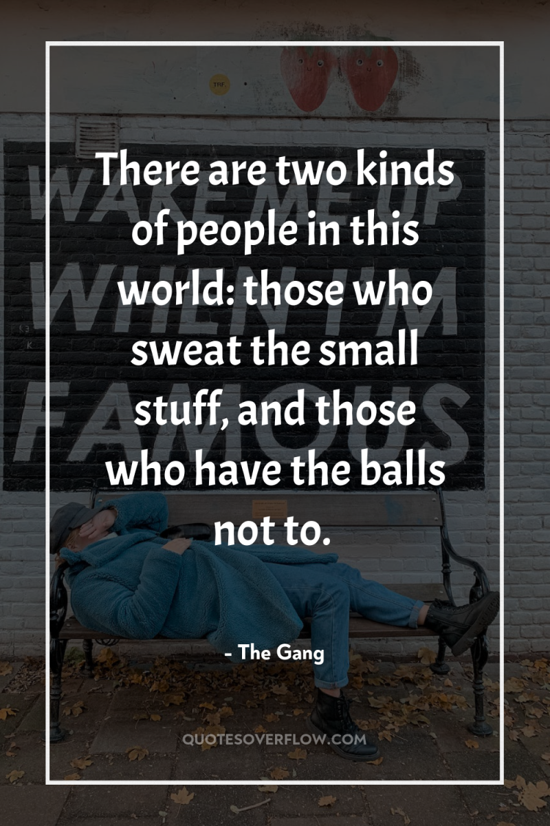 There are two kinds of people in this world: those...