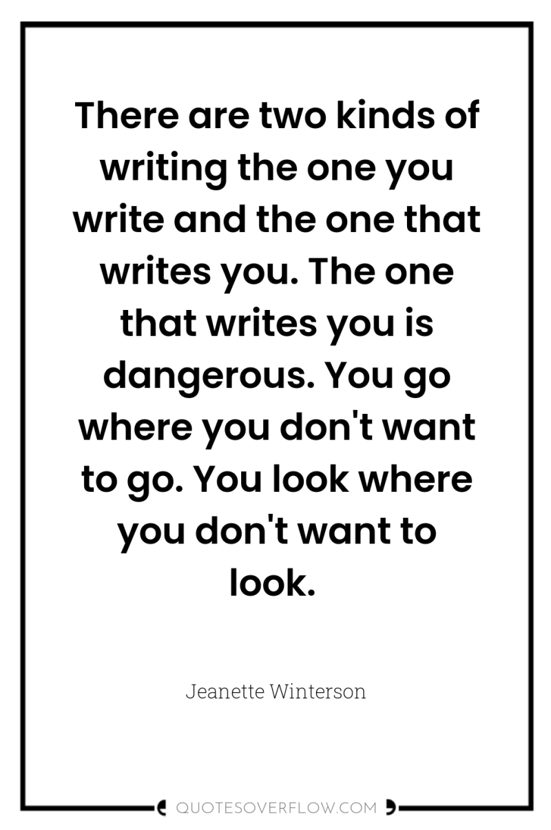 There are two kinds of writing the one you write...