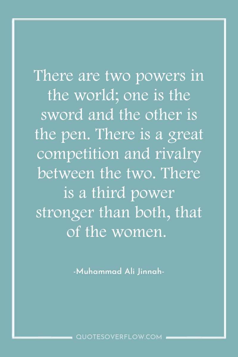 There are two powers in the world; one is the...
