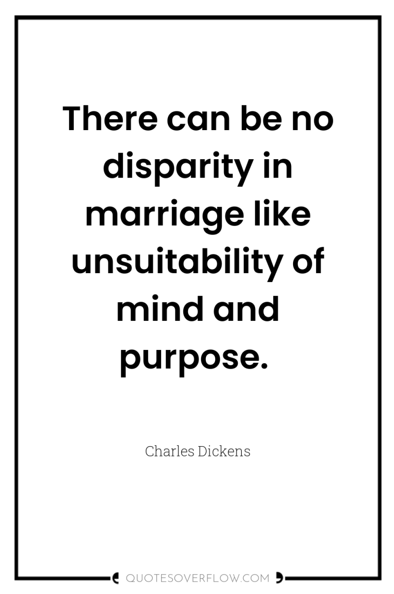 There can be no disparity in marriage like unsuitability of...