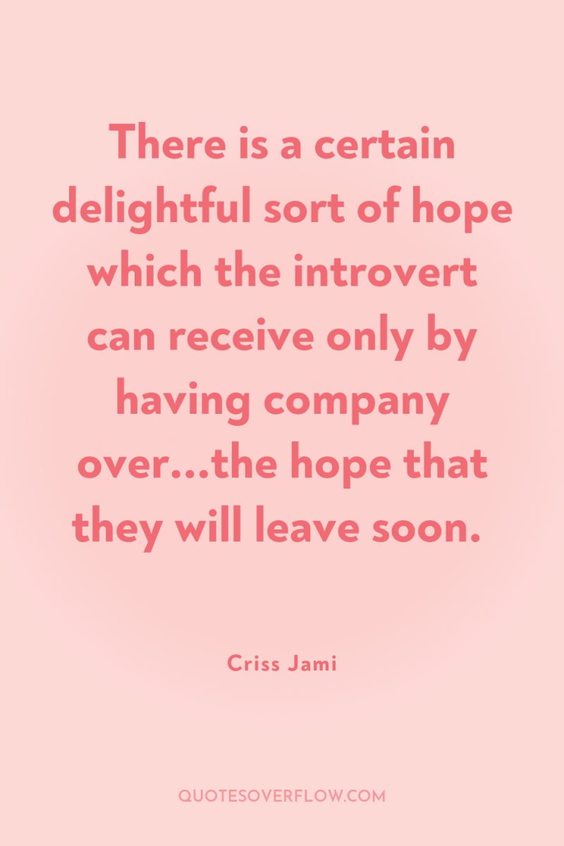 There is a certain delightful sort of hope which the...