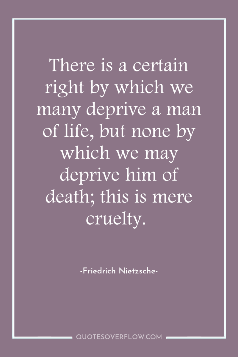 There is a certain right by which we many deprive...