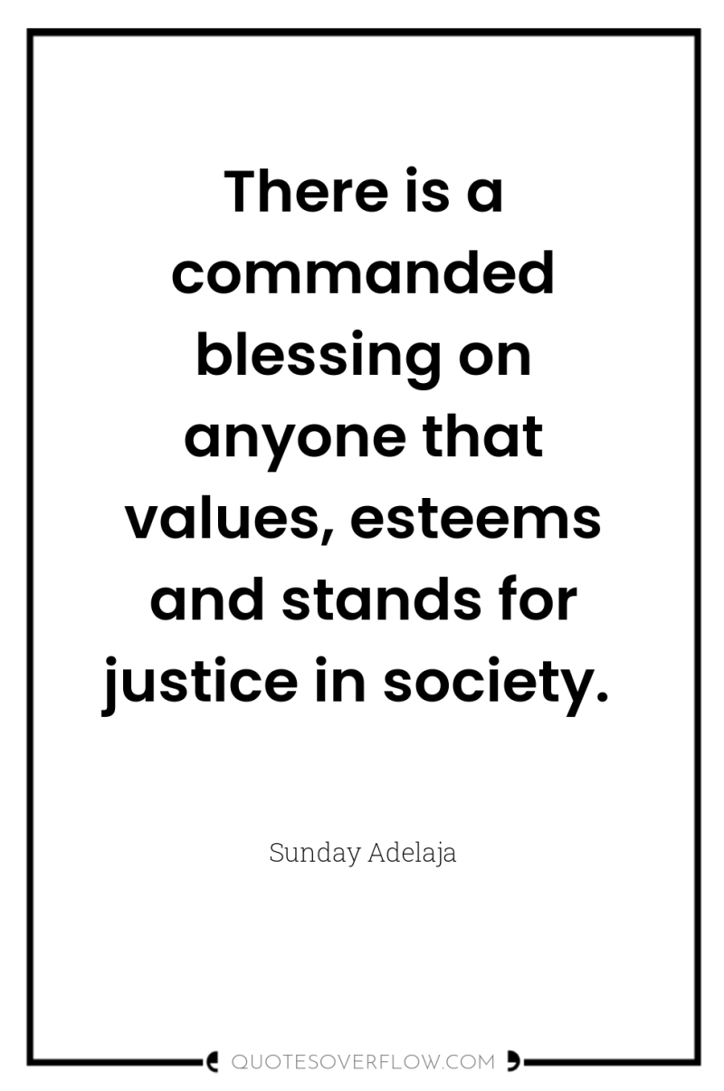There is a commanded blessing on anyone that values, esteems...