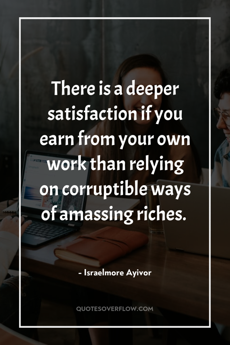 There is a deeper satisfaction if you earn from your...