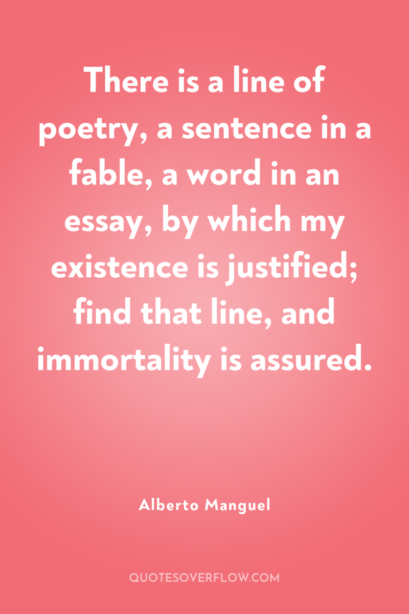 There is a line of poetry, a sentence in a...