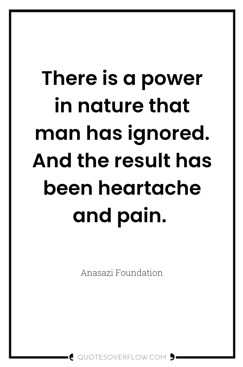 There is a power in nature that man has ignored....