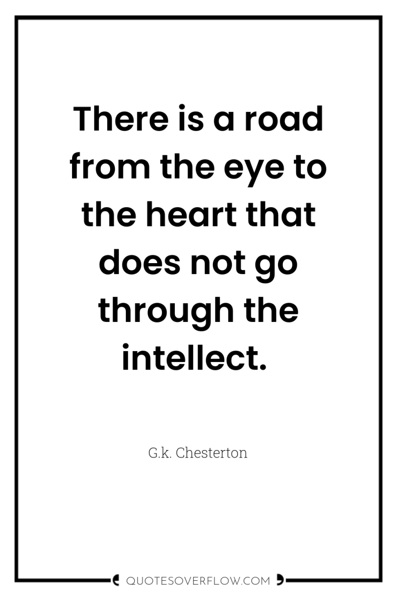 There is a road from the eye to the heart...