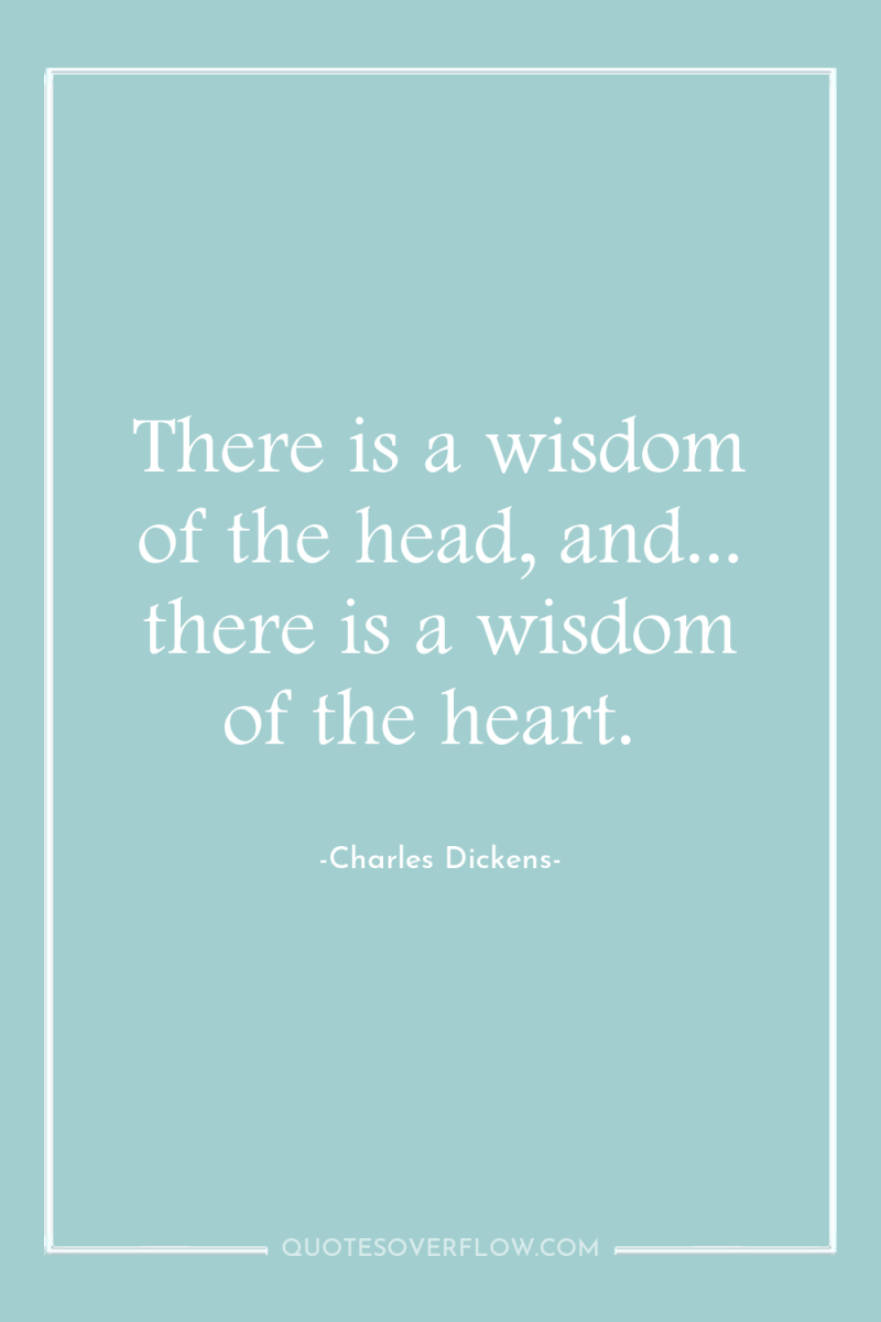 There is a wisdom of the head, and... there is...