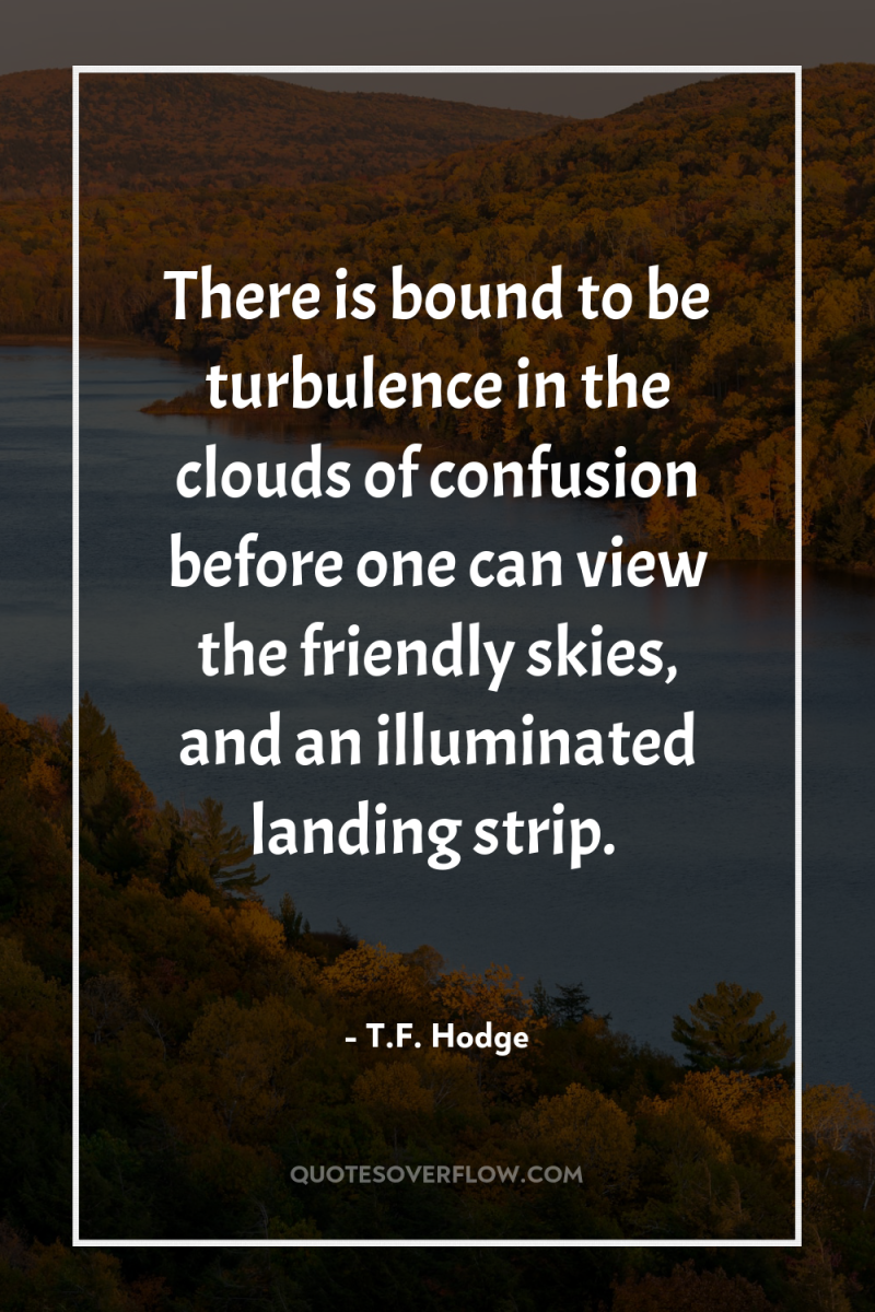 There is bound to be turbulence in the clouds of...