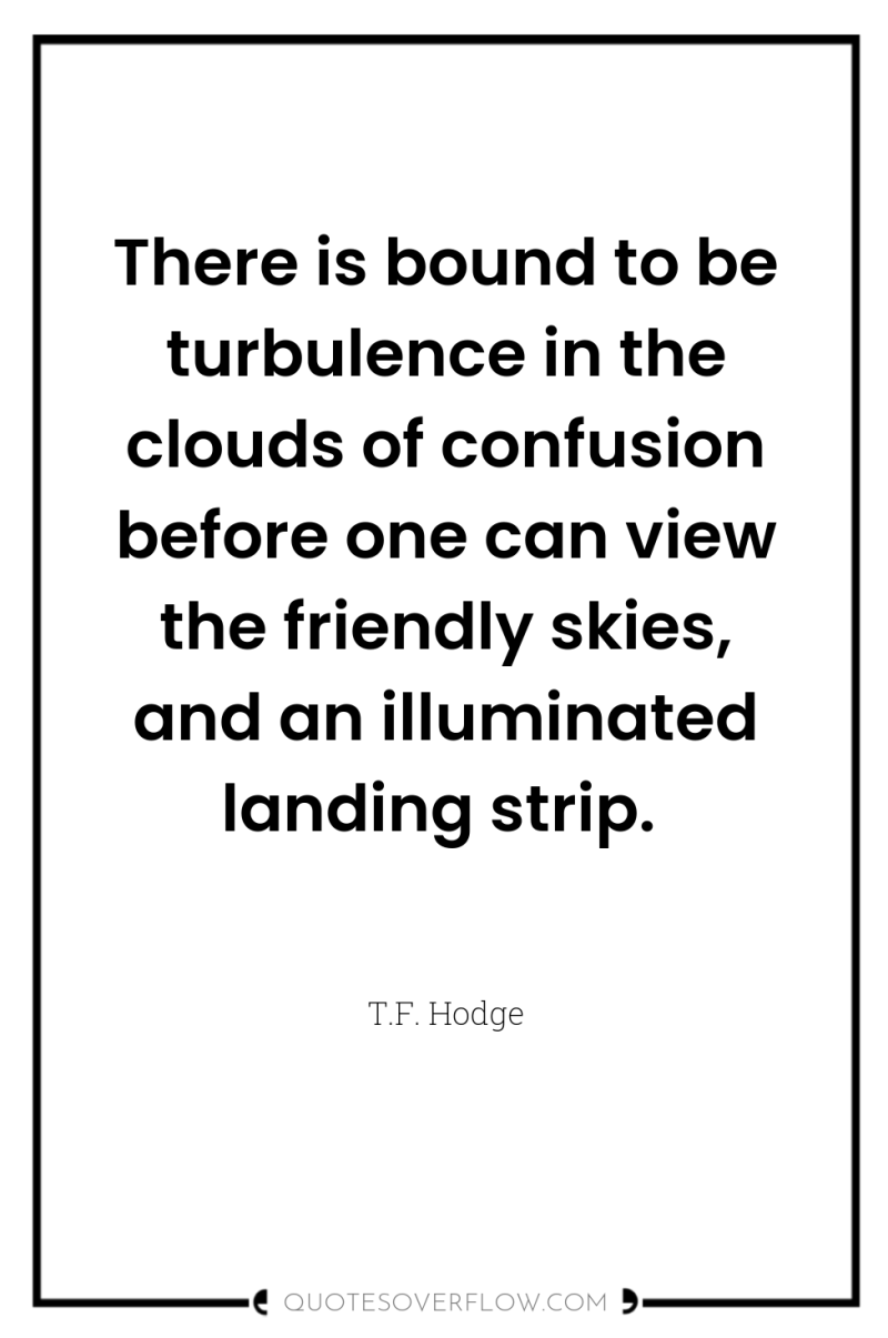 There is bound to be turbulence in the clouds of...