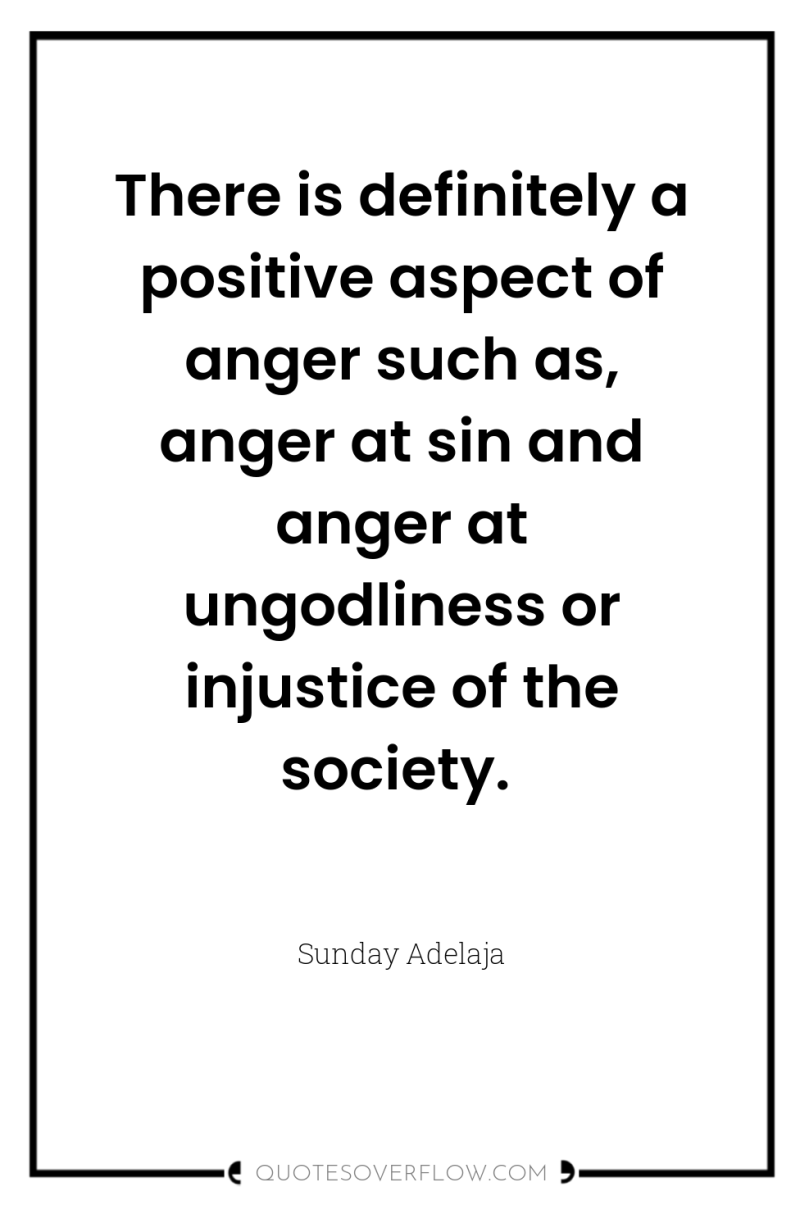 There is definitely a positive aspect of anger such as,...