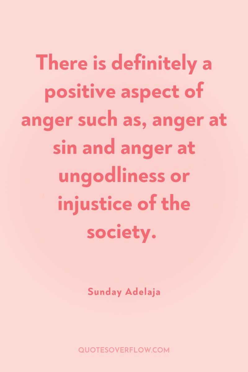 There is definitely a positive aspect of anger such as,...