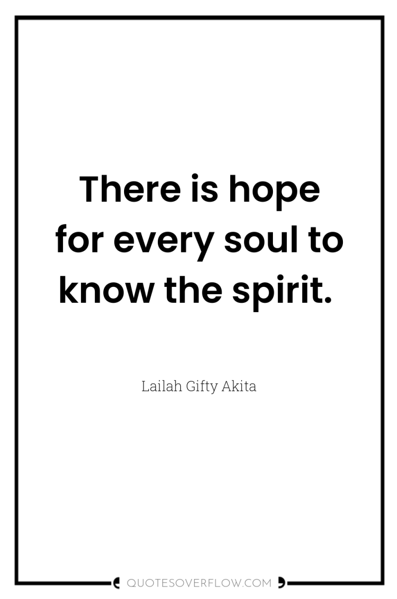 There is hope for every soul to know the spirit. 