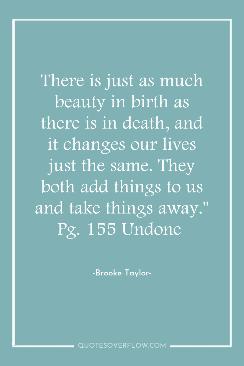 There is just as much beauty in birth as there...