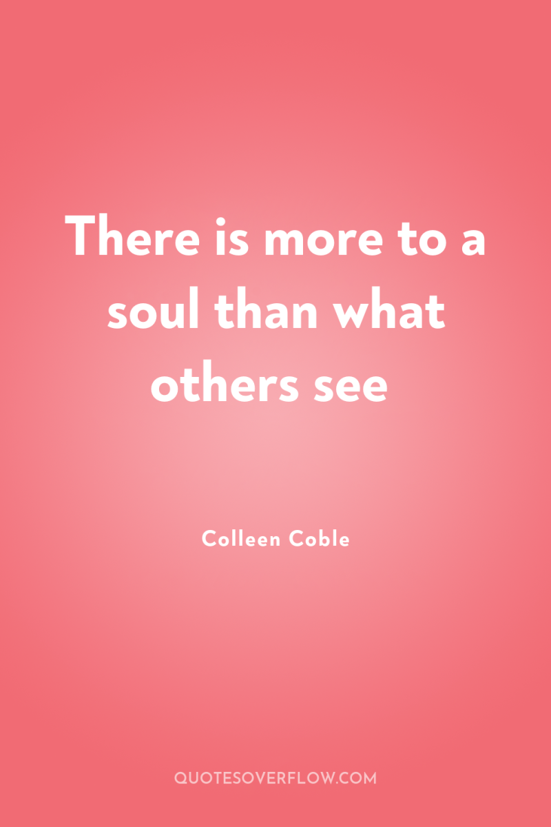 There is more to a soul than what others see 