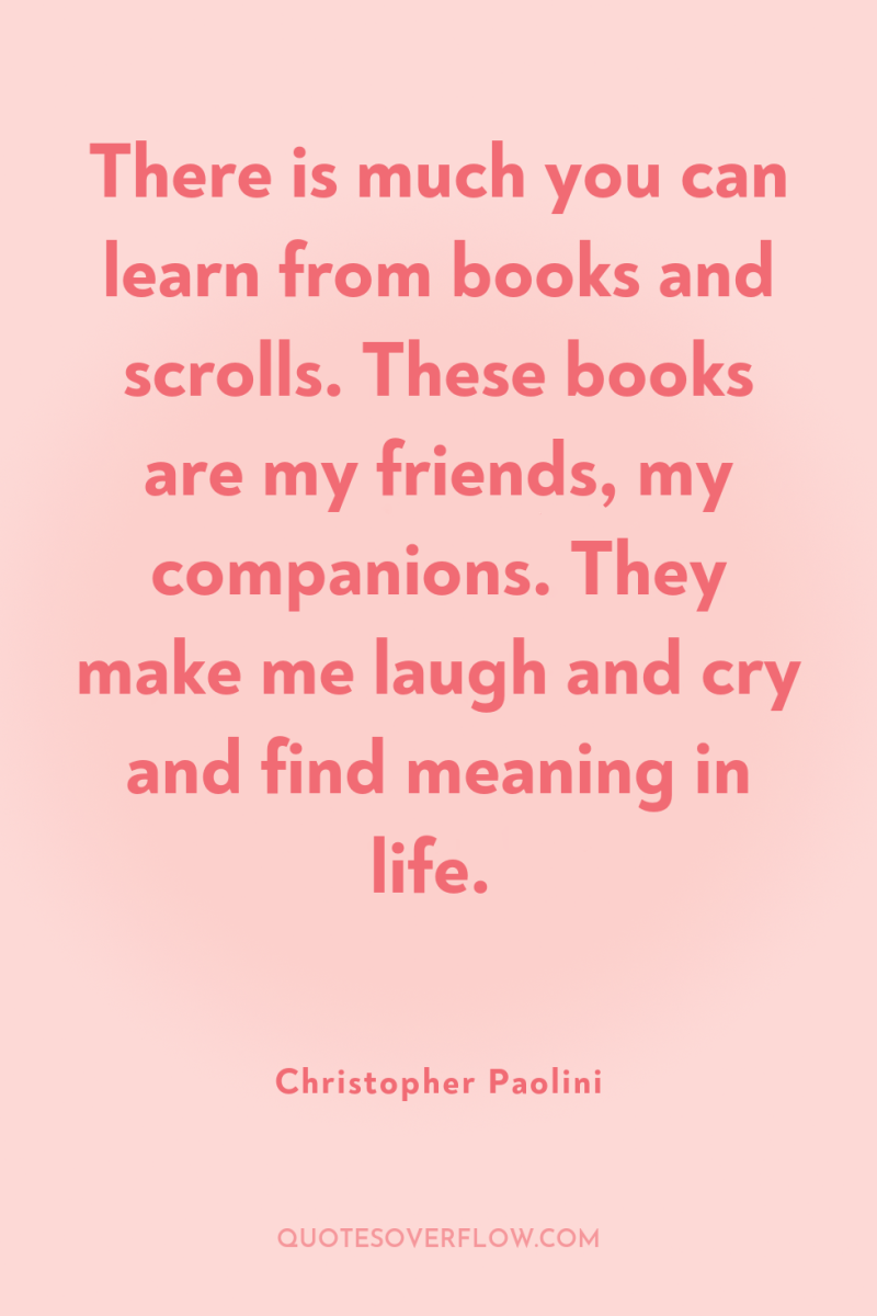 There is much you can learn from books and scrolls....