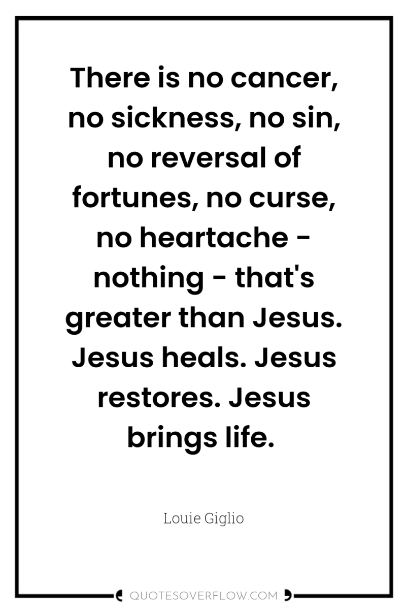 There is no cancer, no sickness, no sin, no reversal...