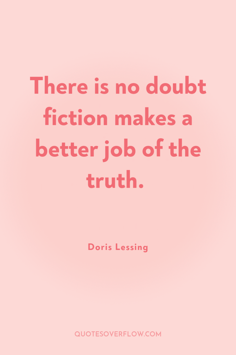 There is no doubt fiction makes a better job of...